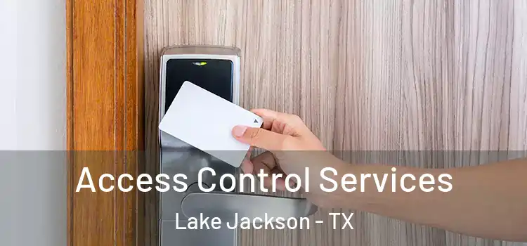  Access Control Services Lake Jackson - TX