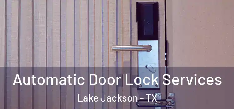  Automatic Door Lock Services Lake Jackson - TX