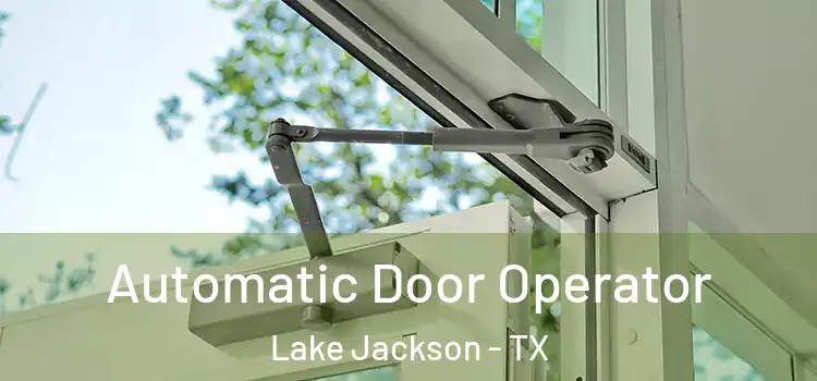  Automatic Door Operator Lake Jackson - TX