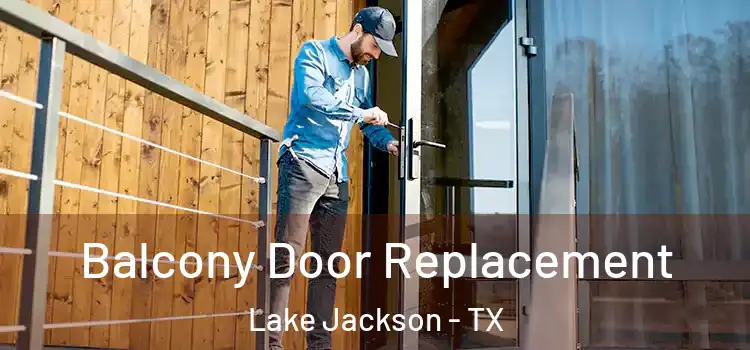  Balcony Door Replacement Lake Jackson - TX