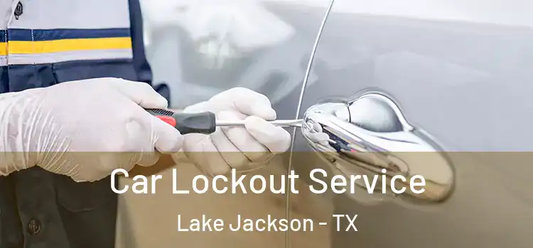  Car Lockout Service Lake Jackson - TX