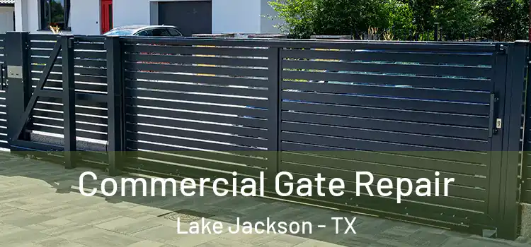 Commercial Gate Repair Lake Jackson - TX