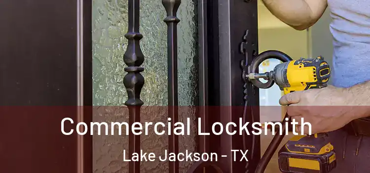  Commercial Locksmith Lake Jackson - TX