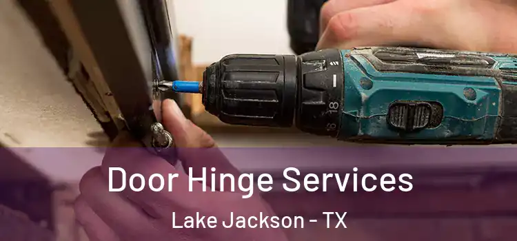  Door Hinge Services Lake Jackson - TX