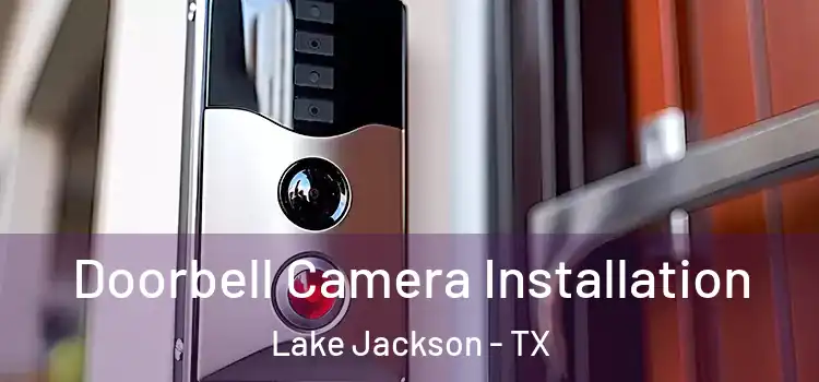  Doorbell Camera Installation Lake Jackson - TX