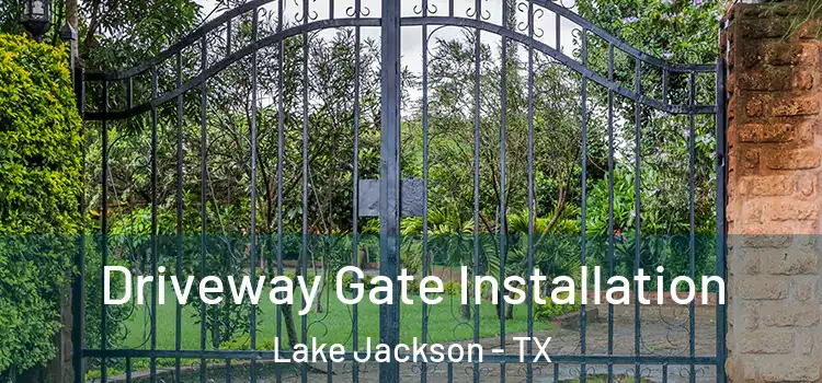  Driveway Gate Installation Lake Jackson - TX