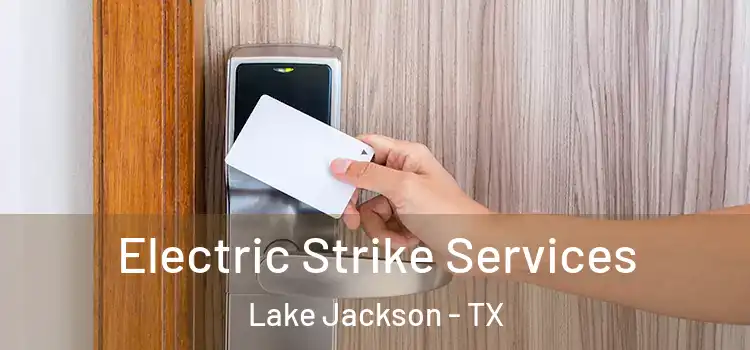  Electric Strike Services Lake Jackson - TX