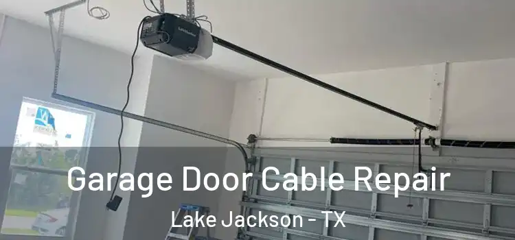  Garage Door Cable Repair Lake Jackson - TX