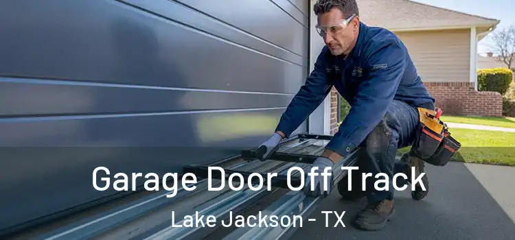  Garage Door Off Track Lake Jackson - TX