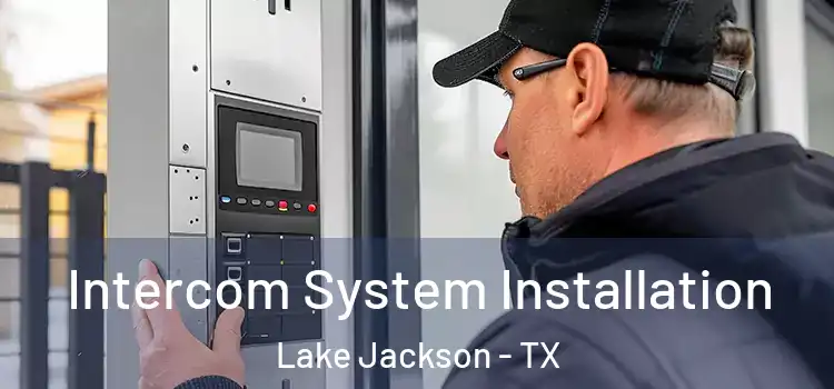 Intercom System Installation Lake Jackson - TX