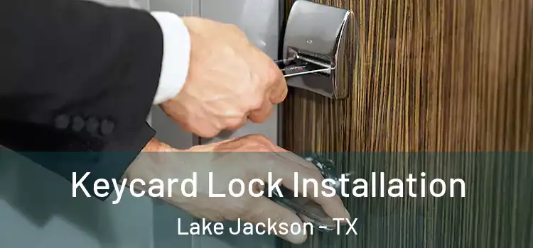  Keycard Lock Installation Lake Jackson - TX