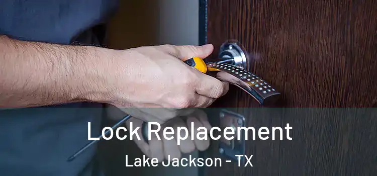  Lock Replacement Lake Jackson - TX