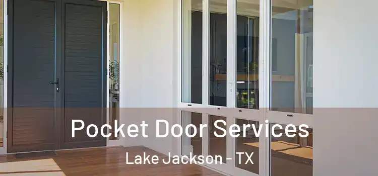 Pocket Door Services Lake Jackson - TX