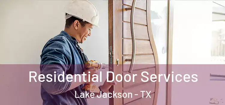 Residential Door Services Lake Jackson - TX