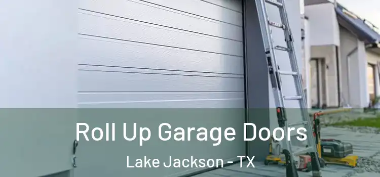  Roll Up Garage Doors Lake Jackson - TX