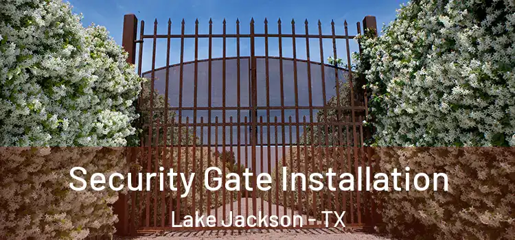  Security Gate Installation Lake Jackson - TX